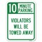 Signmission 10 Minute Parking Violators Towed Away Heavy-Gauge Alum Rust Proof Parking, 18" x 24", A-1824-24641 A-1824-24641 - alternate 1